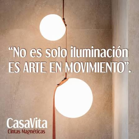 Casavita: No es solo iluminación, ES ARTE EN MOVIMIENTO